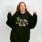 It's The Juneteenth For Me - Juneteenth Unisex Crewneck T-Shirt Sweatshirt Hoodie