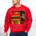 Juneteenth 1865 Because My Ancestors Were Not Free In 1776 - Juneteenth Unisex Crewneck T-Shirt Sweatshirt Hoodie