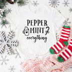 Pepper Mint Everything  Design - Christmas Unisex Crewneck T-Shirt Sweatshirt Hoodie