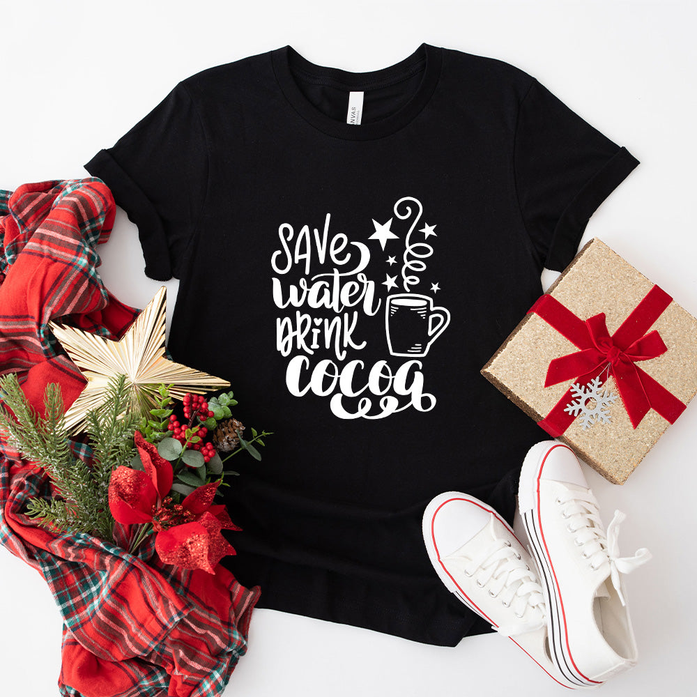 Save Water Drink Cocoa Design - Christmas Unisex Crewneck T-Shirt Sweatshirt Hoodie