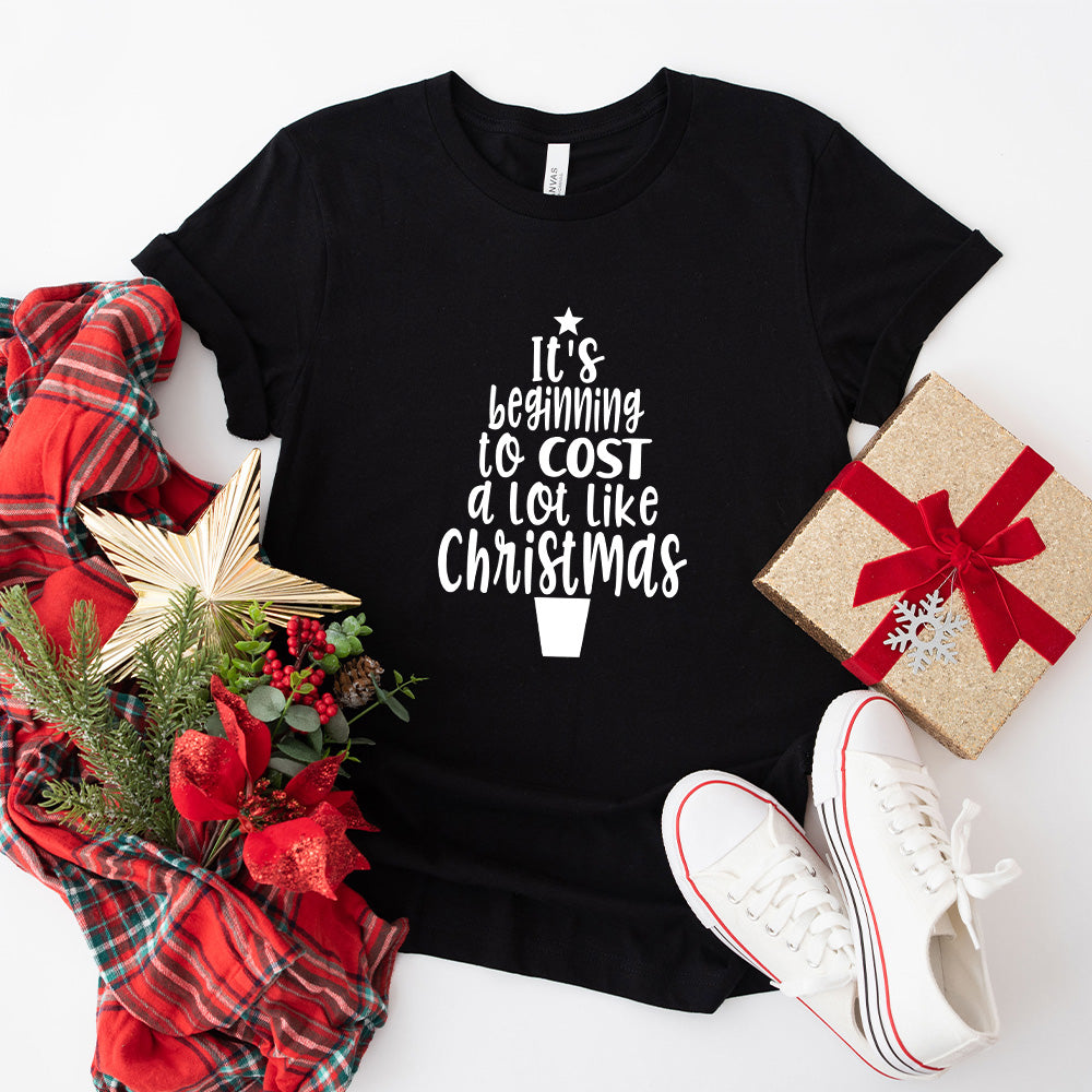 It's Beginning To Cost a Lot Like Christmas Design - Christmas Unisex Crewneck T-Shirt Sweatshirt Hoodie