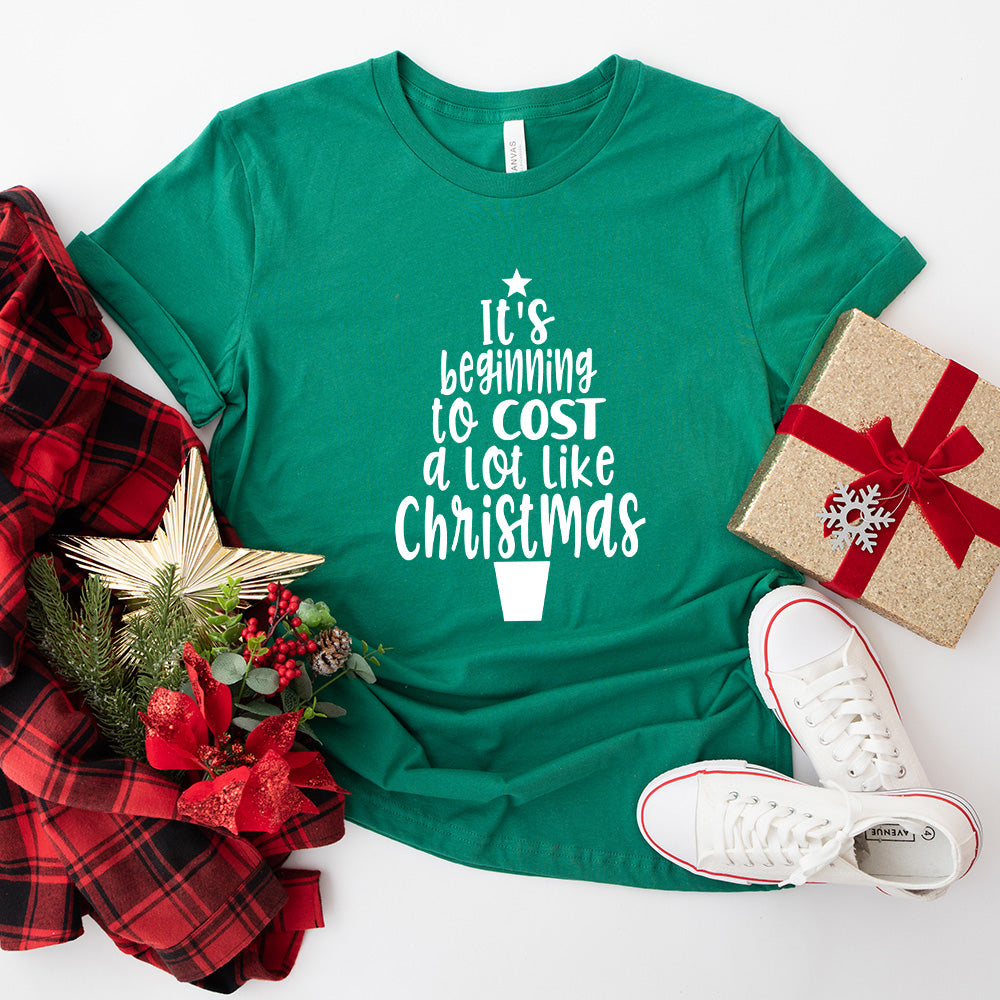 It's Beginning To Cost a Lot Like Christmas Design - Christmas Unisex Crewneck T-Shirt Sweatshirt Hoodie