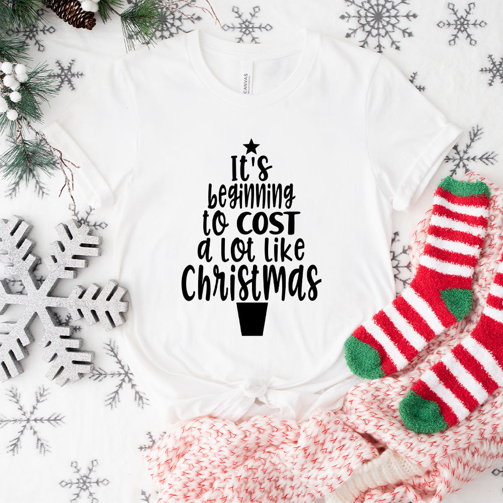 It's Beginning To Cost a Lot Like Christmas Design - Christmas Unisex Crewneck T-Shirt Sweatshirt Hoodie