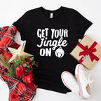 Get Your Jingle On Design - Christmas Unisex Crewneck T-Shirt Sweatshirt Hoodie