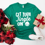 Get Your Jingle On Design - Christmas Unisex Crewneck T-Shirt Sweatshirt Hoodie