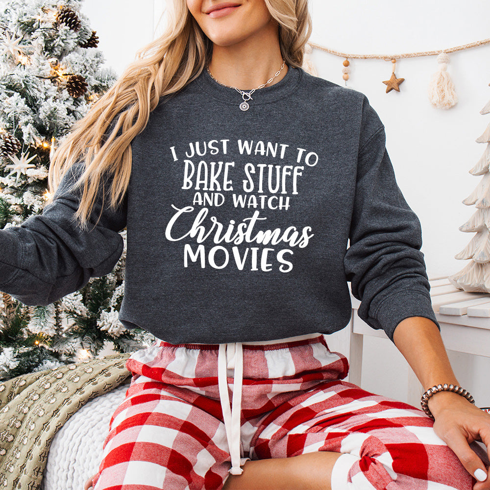 I Just Want To Bake Stuff And Watch Christmas Movies Design - Christmas Unisex Crewneck T-Shirt Sweatshirt Hoodie