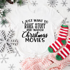 I Just Want To Bake Stuff And Watch Christmas Movies Design - Christmas Unisex Crewneck T-Shirt Sweatshirt Hoodie