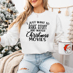 I Just Want To Bake Stuff And Watch Christmas Movies Design - Christmas Unisex Crewneck T-Shirt Sweatshirt Hoodie
