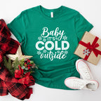 Baby It's Cold Outside Design - Christmas Unisex Crewneck T-Shirt Sweatshirt Hoodie