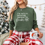 I'm Only a Morning Person On December 25th Design - Christmas Unisex Crewneck T-Shirt Sweatshirt Hoodie