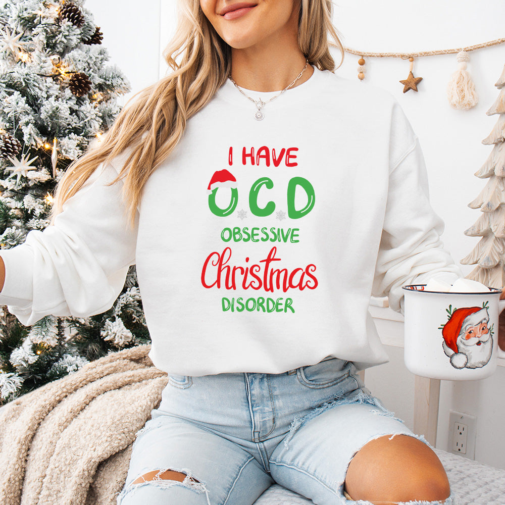 I Have O.C.D Obsessive Christmas Disorder Design - Christmas Unisex Crewneck T-Shirt Sweatshirt Hoodie