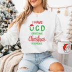 I Have O.C.D Obsessive Christmas Disorder Design - Christmas Unisex Crewneck T-Shirt Sweatshirt Hoodie