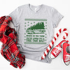 Where Do You Think You're Gonna Put a Tree That Big? - Christmas Unisex Crewneck T-Shirt Sweatshirt Hoodie
