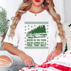 Where Do You Think You're Gonna Put a Tree That Big? - Christmas Unisex Crewneck T-Shirt Sweatshirt Hoodie
