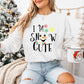 I'm Snow Cute  Design - Christmas Unisex Crewneck T-Shirt Sweatshirt Hoodie