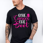 Give Cancer The Boot ,Cancer Theme T-shirt, Hoodie, Sweatshirt