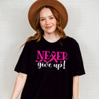 Never Give Up ,Cancer Theme T-shirt, Hoodie, Sweatshirt