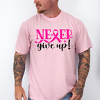 Never Give Up ,Cancer Theme T-shirt, Hoodie, Sweatshirt