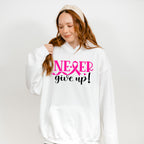 Never Give Up ,Cancer Theme T-shirt, Hoodie, Sweatshirt