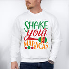 Shake Your Maracas Cinco De Mayo Unisex Crewneck T-Shirt Sweatshirt Hoodie