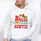 Nacho Average Auntie Cinco De Mayo Unisex Crewneck T-Shirt Sweatshirt Hoodie