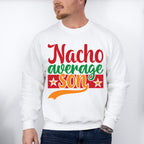 Nacho Average Son Cinco De Mayo Unisex Crewneck T-Shirt Sweatshirt Hoodie