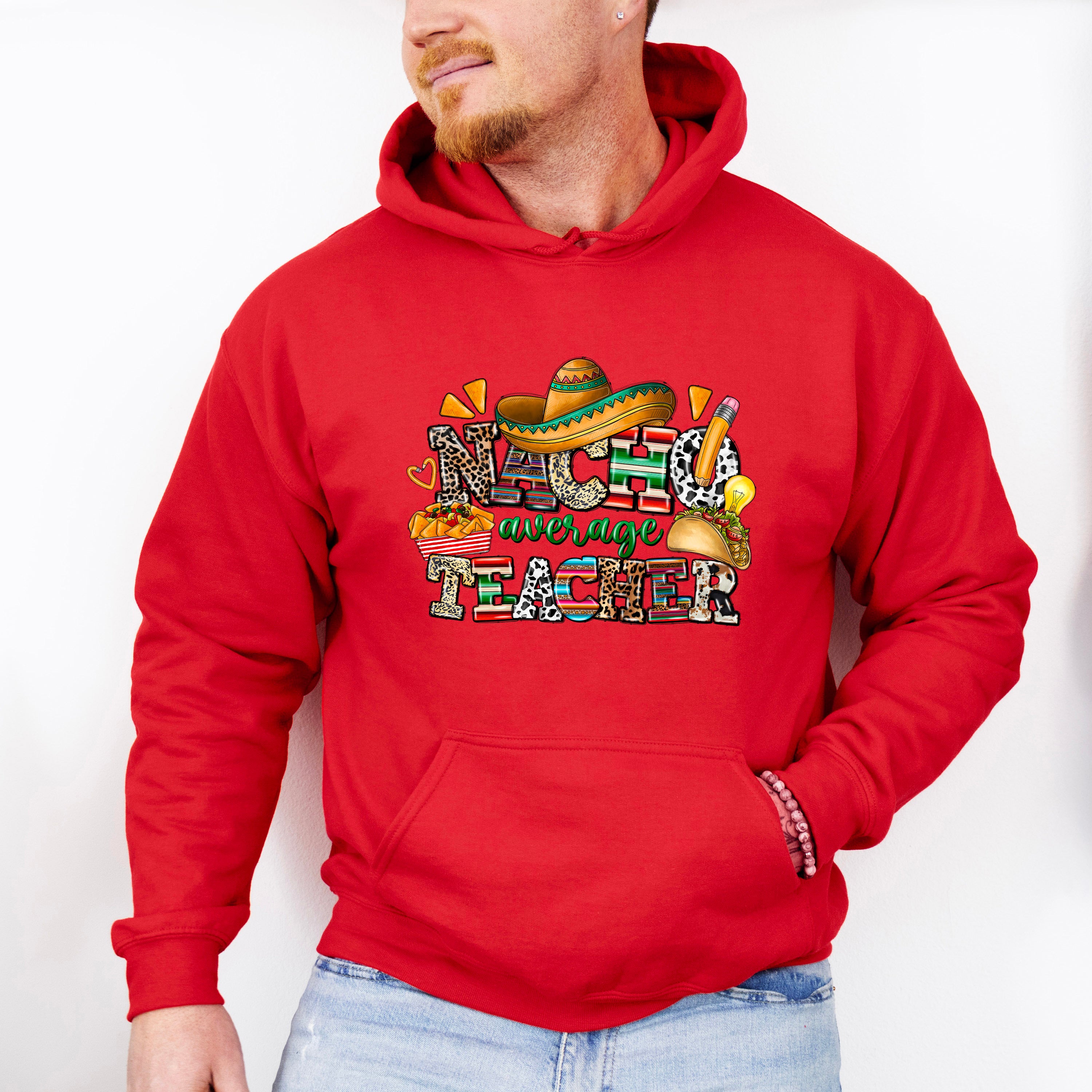 Nacho Average Teacher Cinco De Mayo Unisex Crewneck T-Shirt Sweatshirt Hoodie