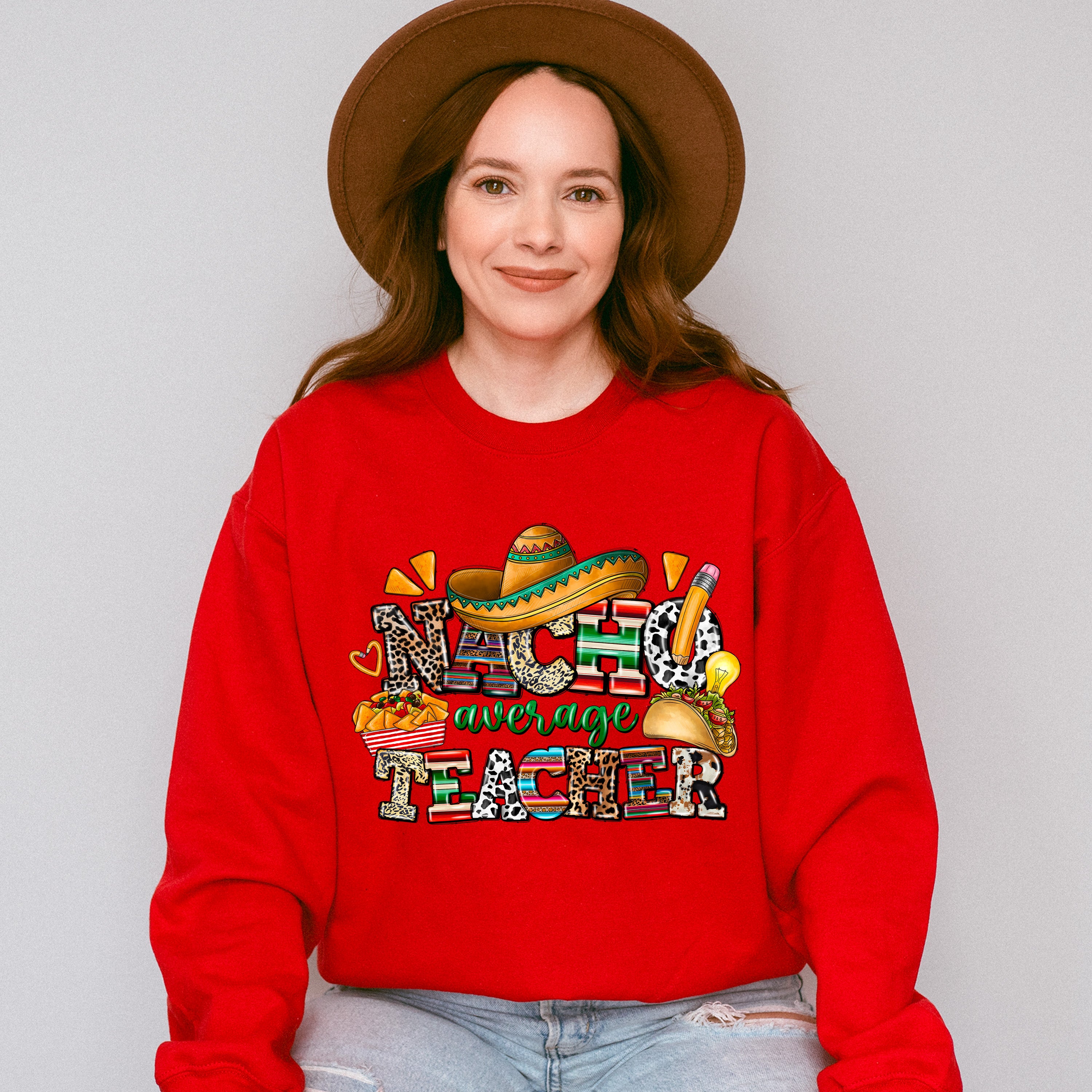 Nacho Average Teacher Cinco De Mayo Unisex Crewneck T-Shirt Sweatshirt Hoodie