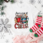 Have A Cup Of Cheer - Christmas Unisex Crewneck T-Shirt Sweatshirt Hoodie