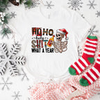 Ho Ho Holy Shit What A Year - Christmas Unisex Crewneck T-Shirt Sweatshirt Hoodie