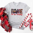 Home For The Holiday - Christmas Unisex Crewneck T-Shirt Sweatshirt Hoodie