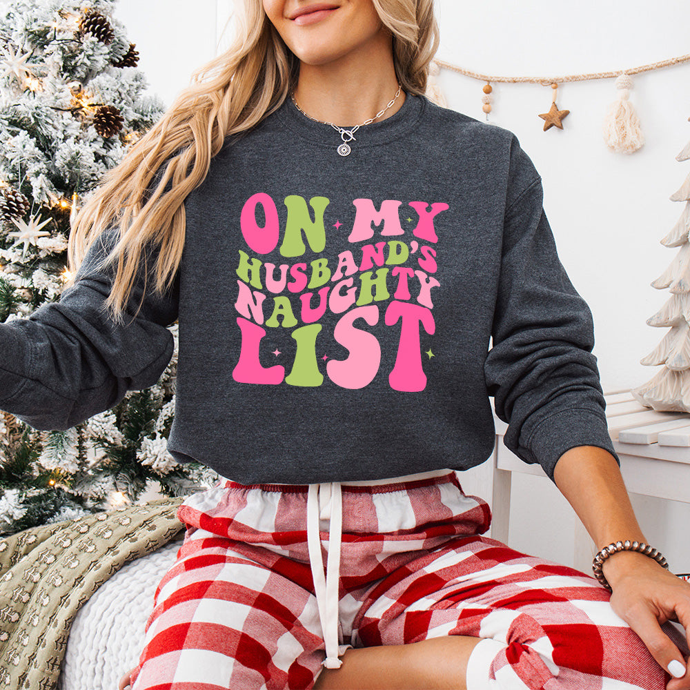 On my Husband's Naughty List - Christmas Unisex Crewneck T-Shirt Sweatshirt Hoodie