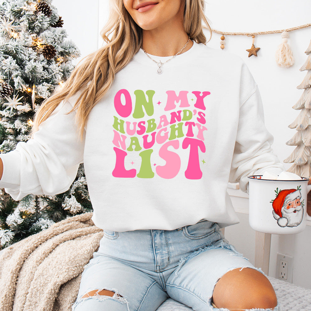 On my Husband's Naughty List - Christmas Unisex Crewneck T-Shirt Sweatshirt Hoodie