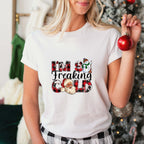 I'm So Freaking Cold - Christmas Unisex Crewneck T-Shirt Sweatshirt Hoodie