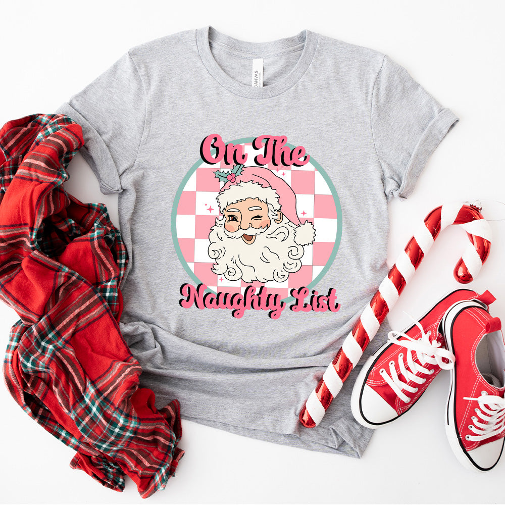 On The Naughty List - Christmas Unisex Crewneck T-Shirt Sweatshirt Hoodie