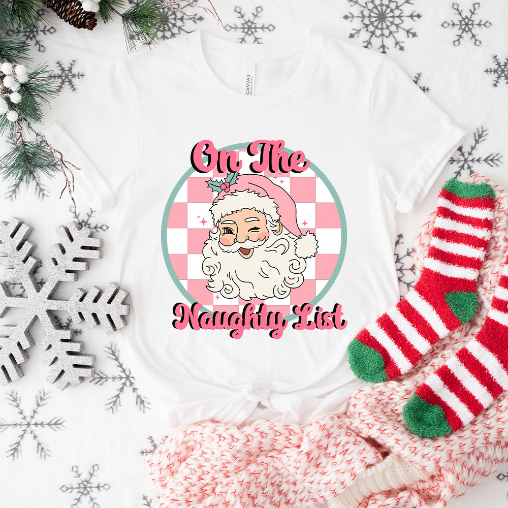 On The Naughty List - Christmas Unisex Crewneck T-Shirt Sweatshirt Hoodie