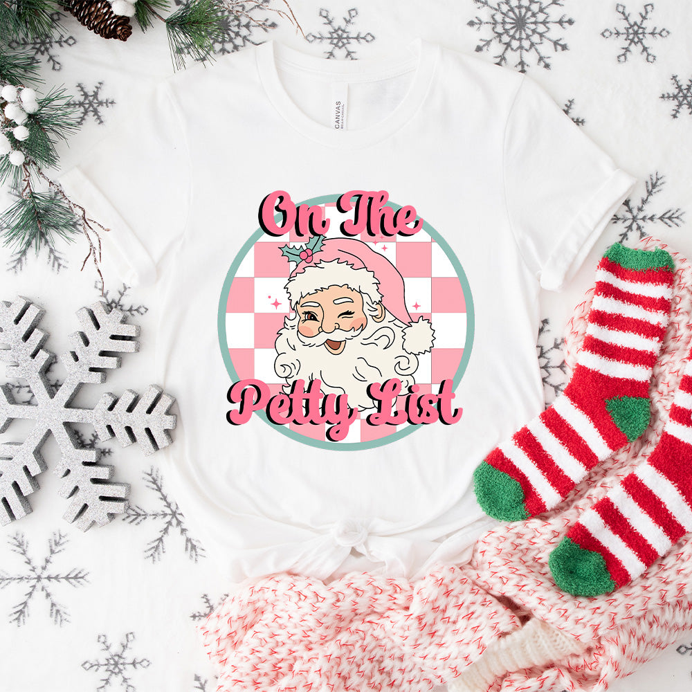 On The Petty List - Christmas Unisex Crewneck T-Shirt Sweatshirt Hoodie