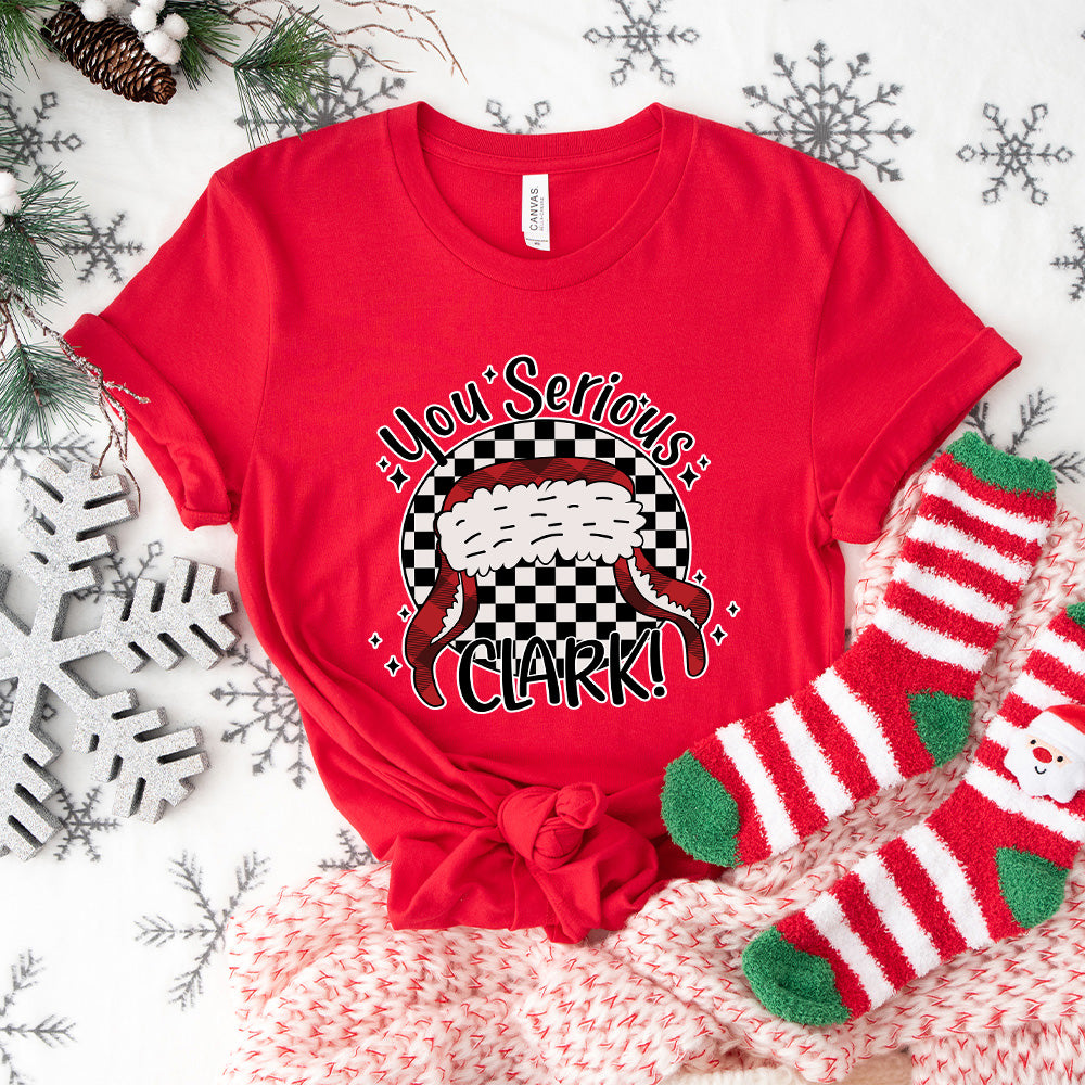 You Serious Clark Christmas  Design - Christmas Unisex Crewneck T-Shirt Sweatshirt Hoodie