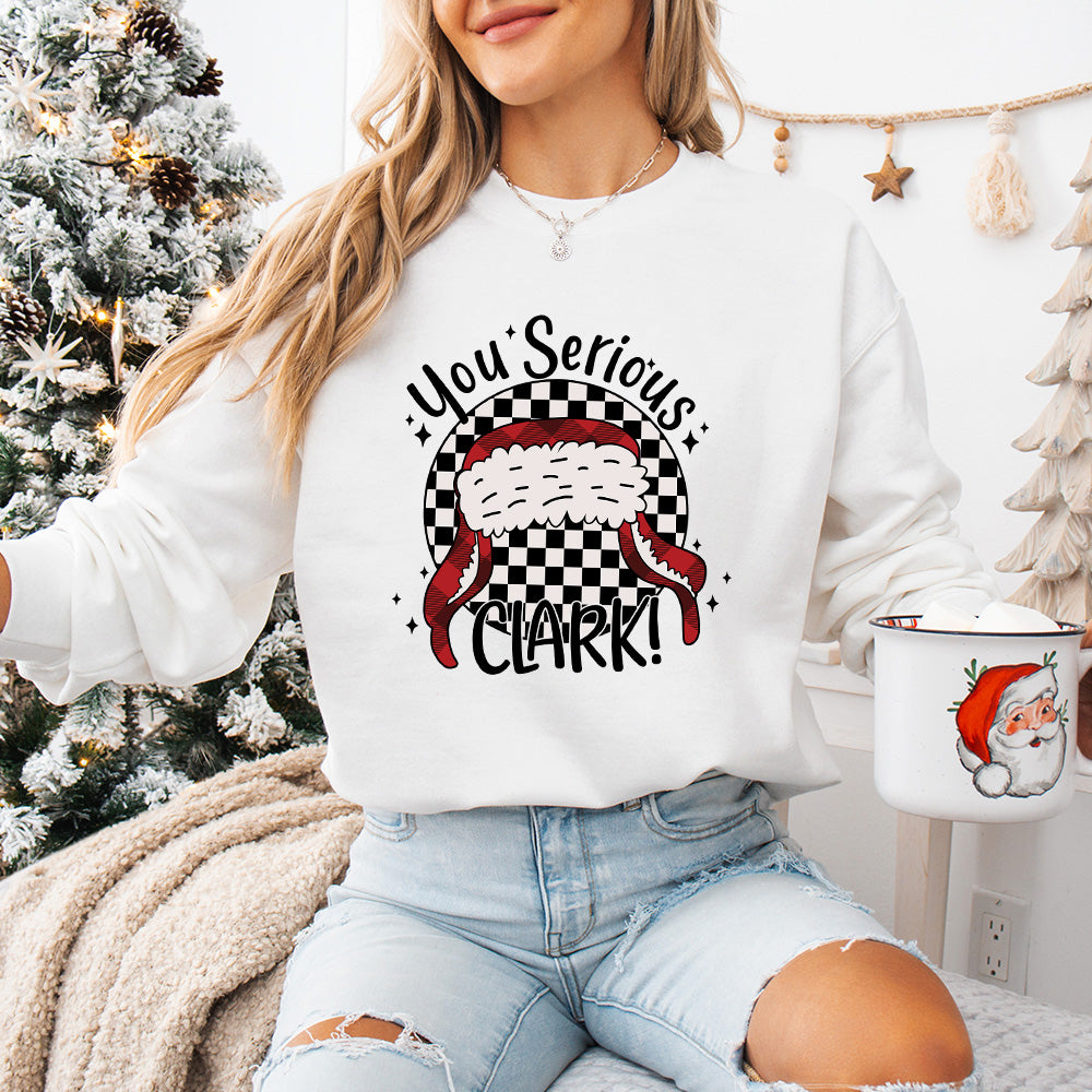 You Serious Clark Christmas  Design - Christmas Unisex Crewneck T-Shirt Sweatshirt Hoodie