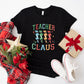 Teacher Claus - Christmas Unisex Crewneck T-Shirt Sweatshirt Hoodie