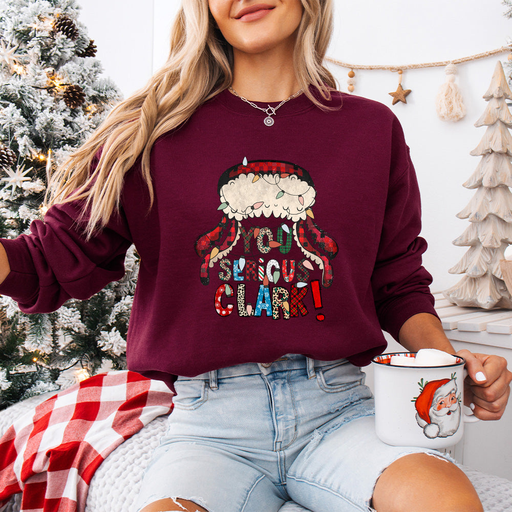 You Serious Clark - Christmas Unisex Crewneck T-Shirt Sweatshirt Hoodie
