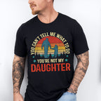 You Are Not My Daughter Father's Day Unisex Crewneck T-Shirt Sweatshirt Hoodie