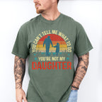 You Are Not My Daughter Father's Day Unisex Crewneck T-Shirt Sweatshirt Hoodie
