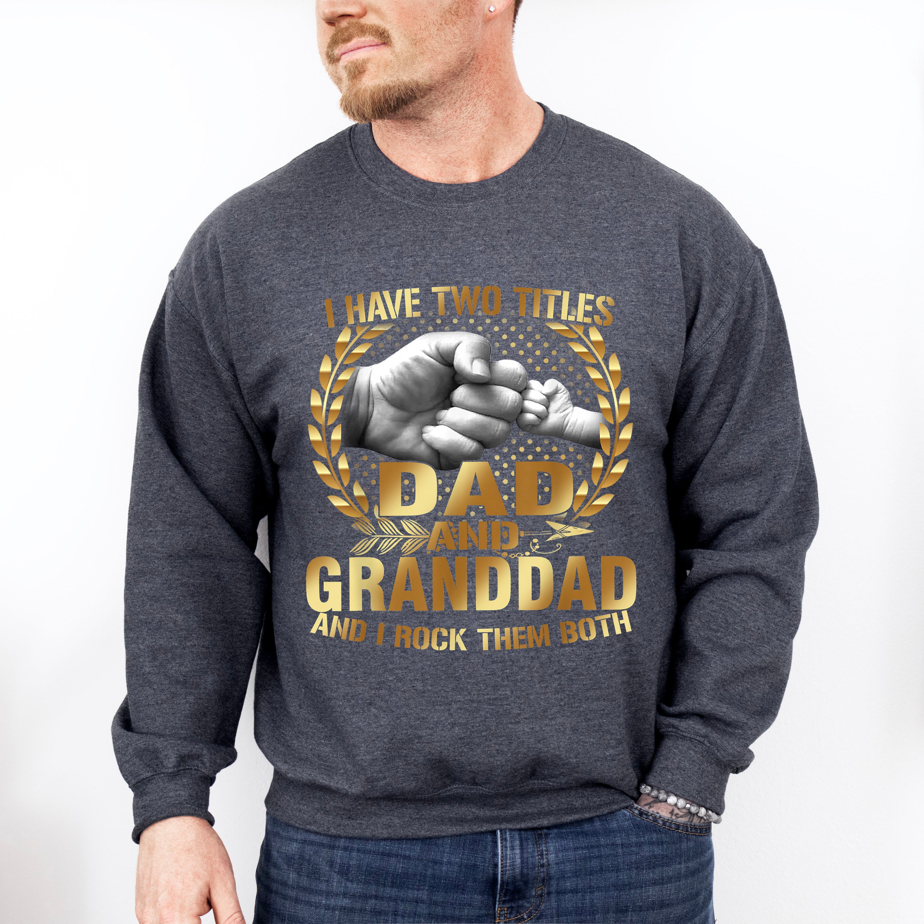Titles Dad &amp; Grandad Father's Day Unisex Crewneck T-Shirt Sweatshirt Hoodie