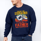 I'm Not The Stepfather Father's Day Unisex Crewneck T-Shirt Sweatshirt Hoodie