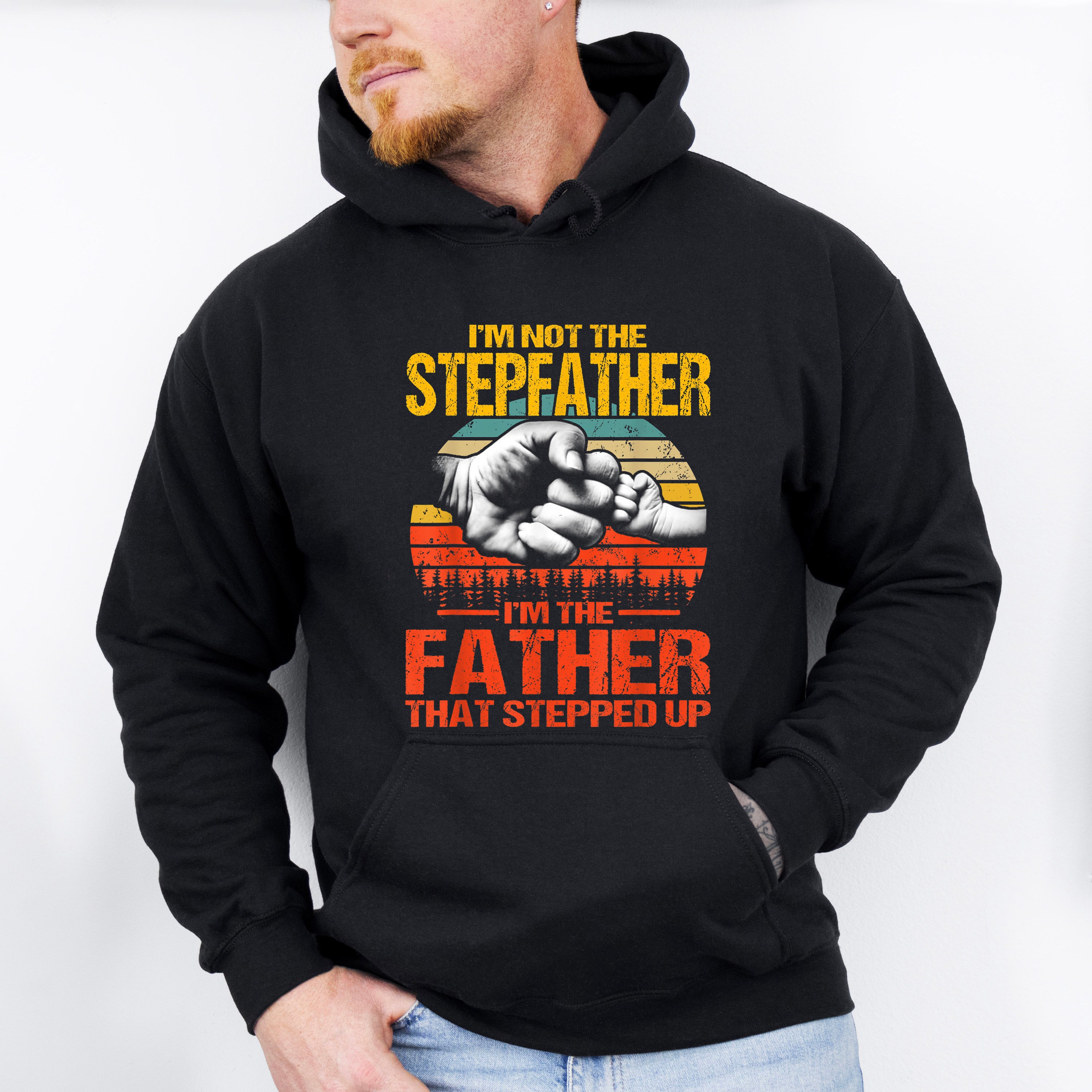 I'm Not The Stepfather Father's Day Unisex Crewneck T-Shirt Sweatshirt Hoodie