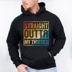 Straight Outta My Thirties Father's Day Unisex Crewneck T-Shirt Sweatshirt Hoodie