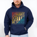 Straight Outta My Thirties Father's Day Unisex Crewneck T-Shirt Sweatshirt Hoodie