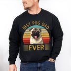 Best Pug Dad Ever Father's Day Unisex Crewneck T-Shirt Sweatshirt Hoodie