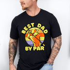 Best Dad By Par Father's Day Unisex Crewneck T-Shirt Sweatshirt Hoodie